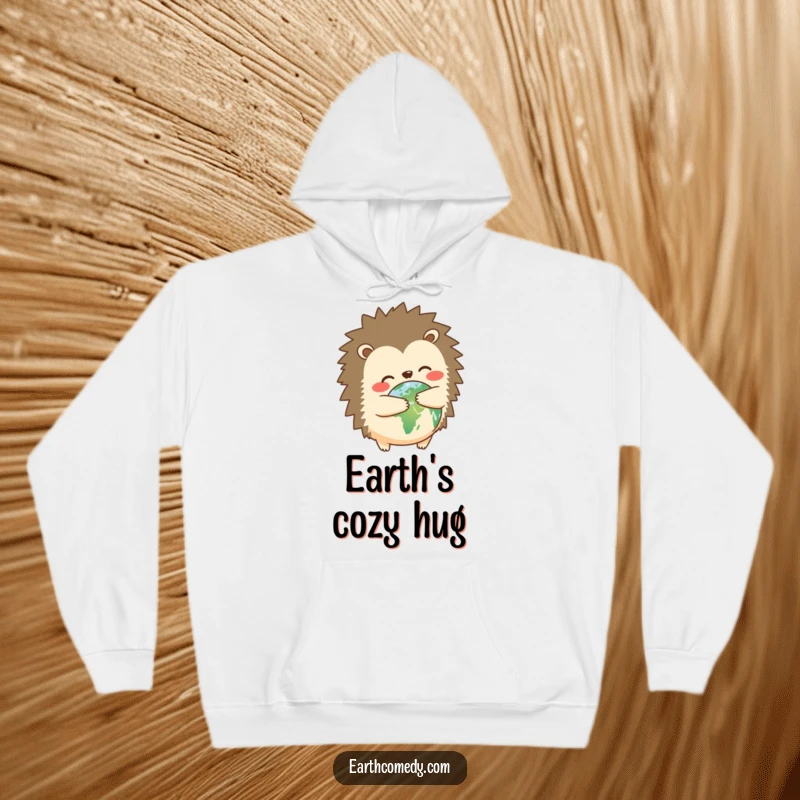 Funny hedgehog earth hugger hoodie showing a cute hedgehog hugging Earth, cozy and humorous apparel for nature lovers, a funny gift.